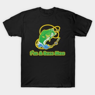 Fishing I'm a bass man check out our FAQ T-Shirt